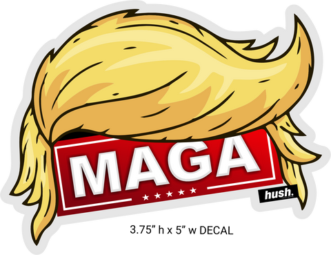 HUSH. Trump MAGA x Hush. Collab Sticker