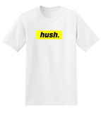 HUSH. Biden Presidential Review Hush T-Shirt